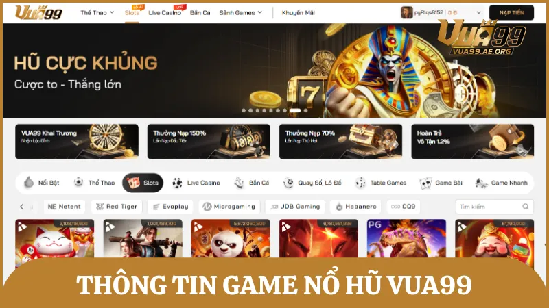 Thông tin game nổ hũ Vua99 – Quay slot game hũ nổ cực khủng
